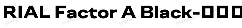 RIAL Factor A Black字体转换 RIAL Factor A Black字体转换